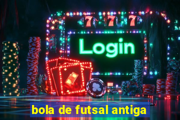 bola de futsal antiga